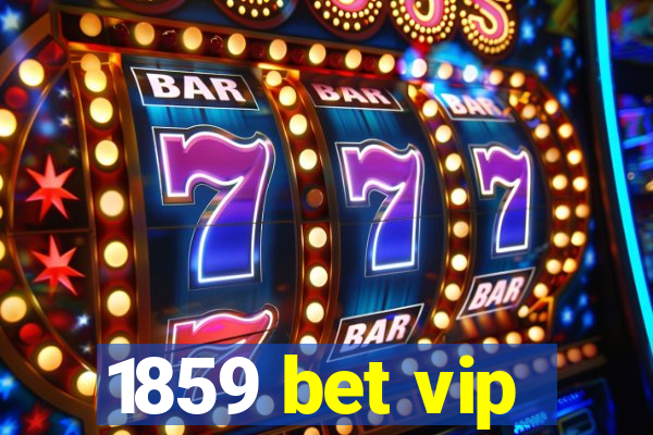 1859 bet vip